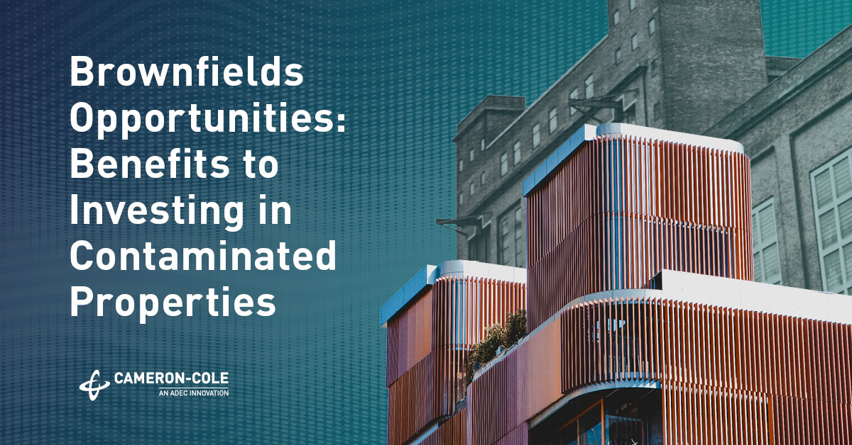 Brownfields Opportunities: Benefits to Investing in Contaminated Properties