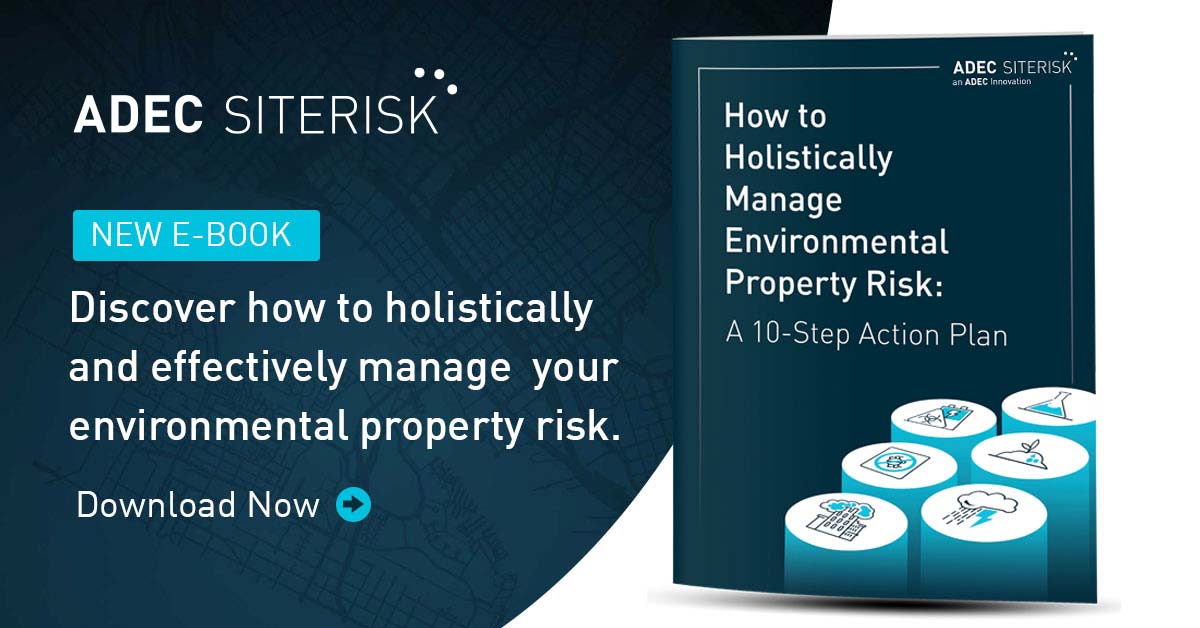 How to Holistically Manage Environmental Property Risk