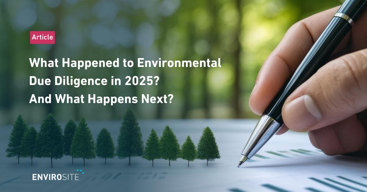 What Happened to Environmental Due Diligence in 2025? And What Happens Next? thumbnail